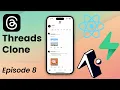 Building Threads from Scratch Adding Sub-Posts and Threads with React Native Episode 8