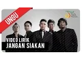 Download Lagu UNGU - JANGAN SIAKAN | Video Lirik