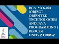BCA OBJECT ORIENTED TECHNOLOGIES AND JAVA PROGRAMMING MCS-024 BLOCK-1 UNIT-2 OOM-2