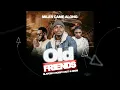 Miles Came Along Ft Slapdee & Bobby East  - Old Friends