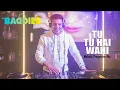 Download Lagu Tu Tu Hai Wahi | Dj Baddiee | Melodic Progressive