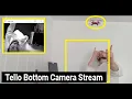 Streaming Tello s Bottom Camera with DJITelloPy and OpenCV Python Drone Programming Tutorial