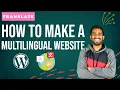 How To Create A Multilingual WordPress Website Translate site into Multiple Languages