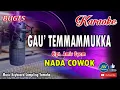 Download Lagu GAU TEMMAMMUKKA Bugis KARAOKE Keyboard Cover+Lirik Nada Cowok Cipt  Amir Syam