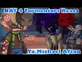 FNAF FNAF 4 Tormentors React To Michael Afton MY AU Original