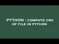 PYTHON compute crc of file in python