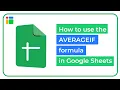How to use the AVERAGEIF formula in Google Sheets