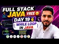 Full Stack Java Free Day 19 - While Loop in Java aadiandjava 2 0