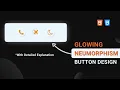 Glowing Neumorphism Button Design With Detailed Explanation