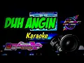 Download Lagu Dj Karaoke DUH ANGIN Full Bass 2021