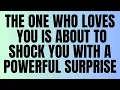 Angels Say: The One Who Loves You Is About to Shock You With a Powerful Surprise 💘😱✨