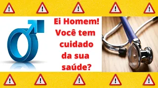 Saúde do Homem! Cuidados com a saúde  masculina!