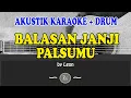 Download Lagu BALASAN JANJI PALSUMU - LEON [ AKUSTIK KARAOKE + DRUM ]