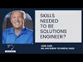 Top 5 skills needed to be a Solutions Engineer