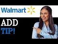 How To Add A Tip To Walmart Order 2025
