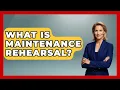 What Is Maintenance Rehearsal - Ultimate Study Hacks