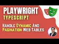 Playwright with TypeScript Handle Dynamic And Pagination Web Tables Session 10