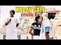 KADAV GATE EPIZOD #5