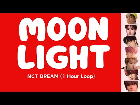 Download MP3 [1 Hour Loop] MOONLIGHT - NCT DREAM (with JPN/ROM/ENG lyrics) #blissbreakbroadcast