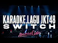 Download Lagu KARAOKE JKT48 - Switch