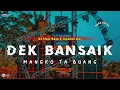 Download Lagu DJ DEK BANSAIK MANGKO TABUANG || SLOW BASS X JARANAN DOR VIRAL TIKTOK •KIPLI ID REMIX