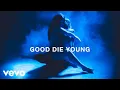 Download Lagu Elley Duhé - GOOD DIE YOUNG (Audio)