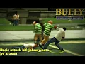 Bully AE - Basic Attack Bif Johnny Beta