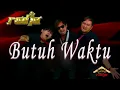 Download Lagu Radja - Butuh waktu  (Lagu Hits Terbaik tahun 2000an)