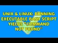 Unix Linux Running Executable Bash Script Yields Command Not Found 2 Solutions
