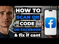 How To Scan QR Code On Facebook Fix It If You Cant