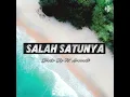 Lagu SALAH SATUNYA- Jhalo Jz FT - Anomali