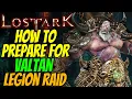 How to PREPARE for VALTAN LEGION RAID in LOST ARK