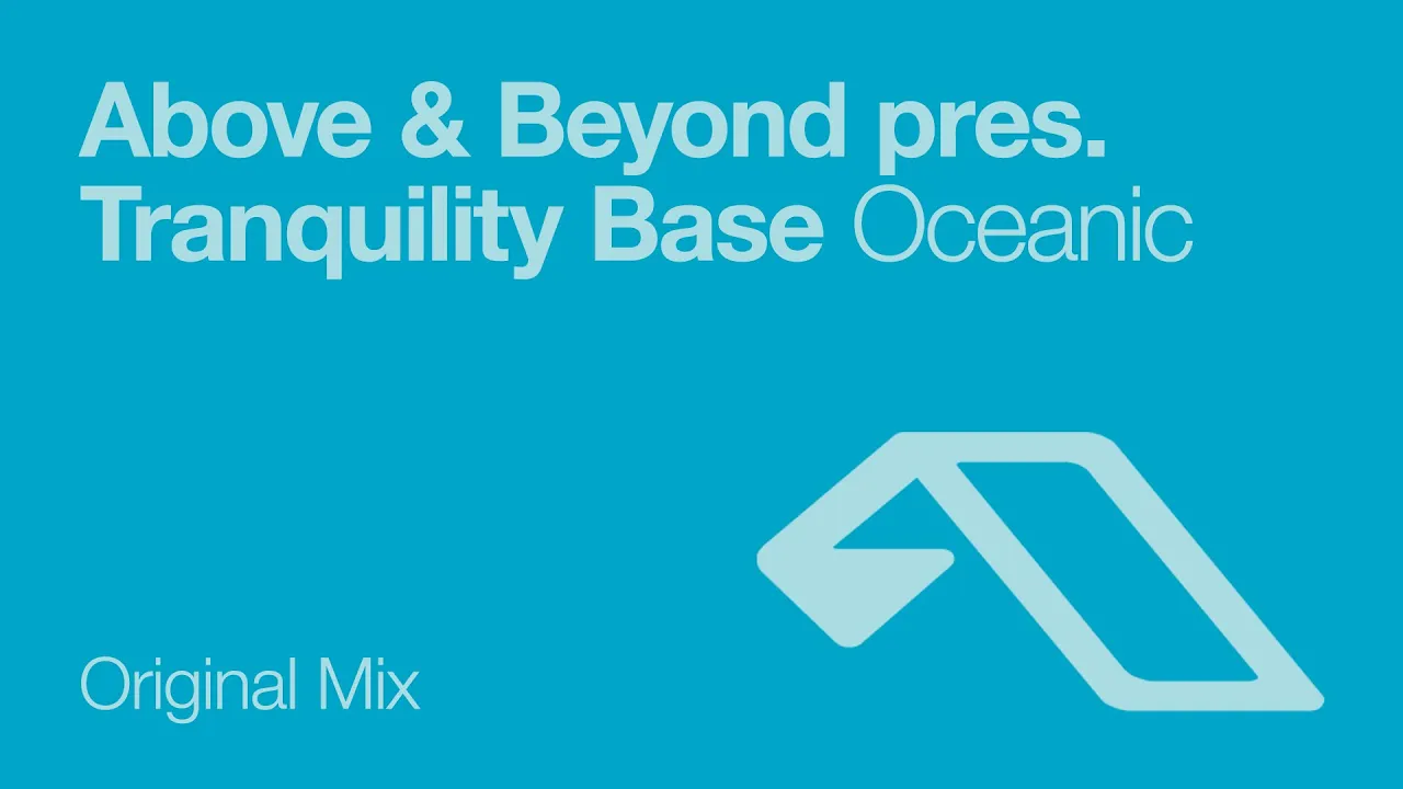 Above & Beyond pres. Tranquility Base - Oceanic Above & Beyond pres. Tranquility Base - Oceanic