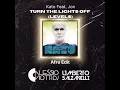 Lagu Kato Feat. Jon - Turn The Lights Off (Levels) (Alessio Viotti \u0026 Umberto Balzanelli Afro Edit)