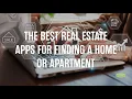 The Best Real Estate Apps for Finding a Home or Apartment