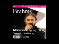 Brahms 4 Pieces for Piano Op.119, Radu Lupu