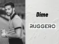 Dime - Ruggero letra