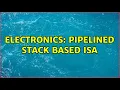 Electronics Pipelined Stack Based ISA