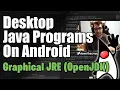 Desktop Java Programs On Android Graphical JRE OpenJDK