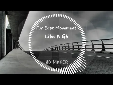 Download MP3 Far East Movement - Like A G6 [8D TUNES / USE HEADPHONES] 🎧