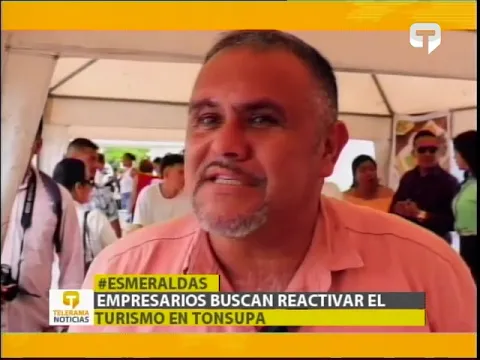Empresarios buscan reactivar el turismo en Tonsupa