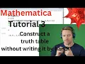 Mathematica Tutorial 3 - Construct a truth table without writing it by hand