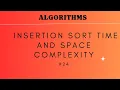 Insertion sort time and space complexity ALGORITHMS