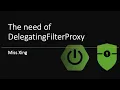 4 The need of DelegatingFilterProxy - the entry point of Spring Security