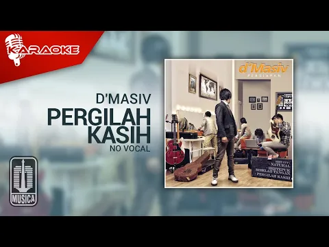 Download MP3 D'MASIV - Pergilah Kasih (Official Karaoke Video) | No Vocal