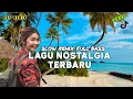 Download Lagu PALING ENAK DIDENGAR LAGU NOSTALGIA SLOW REMIX FULL BASS VIRAL TIKTOK TERBARU | LAGU POP NOSTALGIA