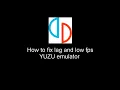 Yuzu emulator - How to low fps
