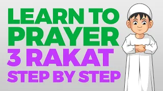how to pray 3 rakat units step by step guide from time to pray with zaky