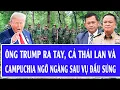 Lagu Ông Trump ra tay, cả Thái Lan và Campuchia ngỡ ngàng sau vụ đấu súng