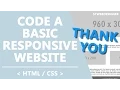 - Thank you for watching Code a Basic Responsive Website STWebDesigner